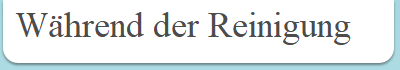 W�hrend der Reinigung